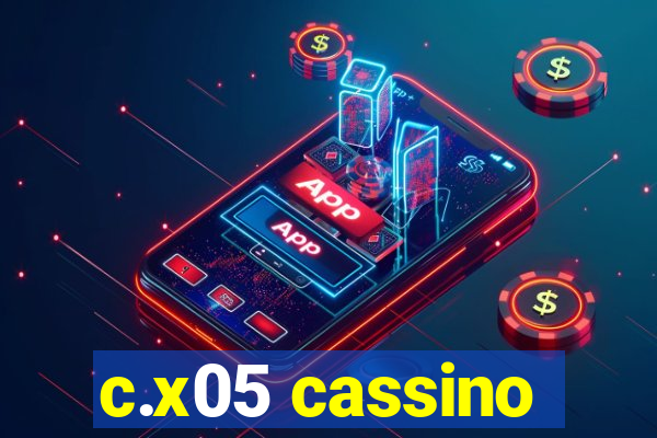 c.x05 cassino